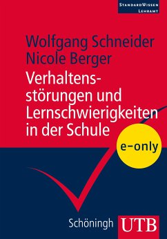 Verhaltensstörungen und Lernschwierigkeiten in der Schule (eBook, PDF) - Berger, Nicole; Schneider, Wolfgang