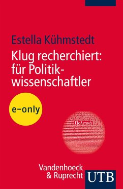 Klug recherchiert: für Politikwissenschaftler (eBook, PDF) - Kühmstedt, Estella