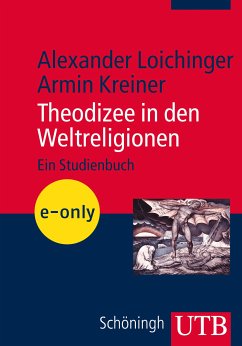 Theodizee in den Weltreligionen (eBook, PDF) - Loichinger, Alexander; Kreiner, Armin