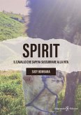 Spirit – Il cavallo che sapeva sussurrare alla vita (fixed-layout eBook, ePUB)