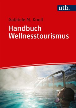 Handbuch Wellnesstourismus (eBook, PDF) - Knoll, Gabriele M.