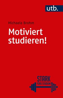 Motiviert studieren! (eBook, PDF) - Brohm, Michaela