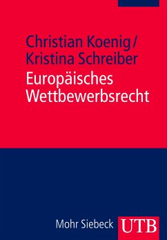 Europäisches Wettbewerbsrecht (eBook, PDF) - Koenig, Christian; Schreiber, Kristina