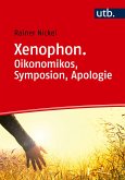 Xenophon. Oikonomikos, Symposion, Apologie (eBook, PDF)