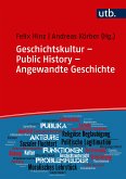 Geschichtskultur – Public History – Angewandte Geschichte (eBook, PDF)
