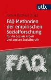 FAQ Methoden der empirischen Sozialforschung für die Soziale Arbeit und andere Sozialberufe (eBook, PDF)