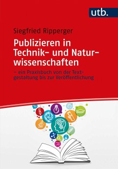 Publizieren in Technik- und Naturwissenschaften – ein Praxisbuch von der Textgestaltung bis zur Veröffentlichung (eBook, PDF) - Ripperger, Siegfried