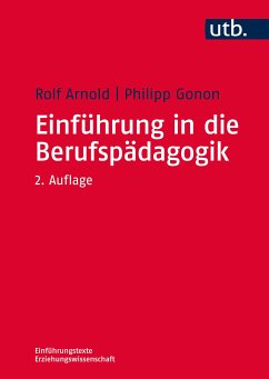 Einführung in die Berufspädagogik (eBook, PDF) - Arnold, Rolf; Gonon, Philipp; Müller, Hans-Joachim