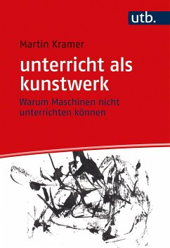 unterricht als kunstwerk (eBook, PDF) - Kramer, Martin