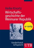 Wirtschaftsgeschichte der Weimarer Republik (eBook, PDF)