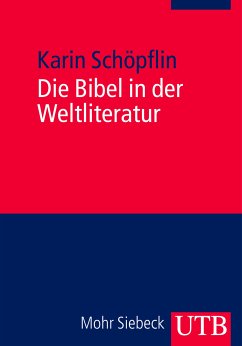 Die Bibel in der Weltliteratur (eBook, PDF) - Schöpflin, Karin