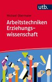 Arbeitstechniken Erziehungswissenschaft (eBook, PDF)
