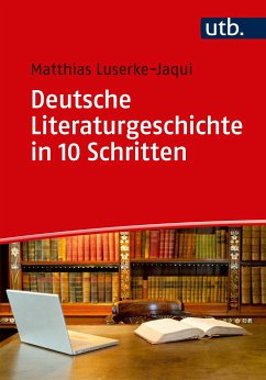 Deutsche Literaturgeschichte in 10 Schritten (eBook, PDF) - Luserke-Jaqui, Matthias