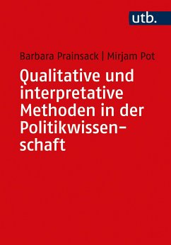 Qualitative und interpretative Methoden in der Politikwissenschaft (eBook, PDF) - Prainsack, Barbara; Pot, Mirjam