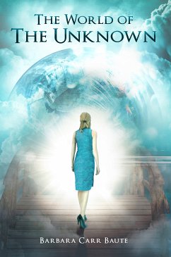 The World of The Unknown (eBook, ePUB) - Baute, Barbara Carr