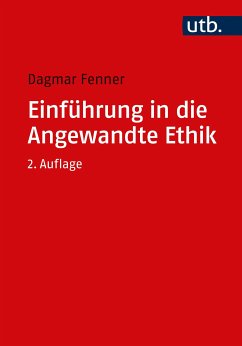 Einführung in die Angewandte Ethik (eBook, PDF) - Fenner, Dagmar