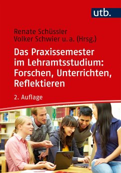 Das Praxissemester im Lehramtsstudium: Forschen, Unterrichten, Reflektieren (eBook, PDF) - Klewin, Gabriele; Schicht, Saskia; Schöning, Anke; Weyland, Ulrike