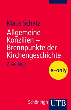 Allgemeine Konzilien - Brennpunkte der Kirchengeschichte (eBook, PDF) - Schatz, Klaus