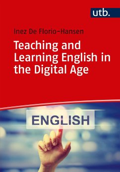 Teaching and Learning English in the Digital Age (eBook, PDF) - De Florio-Hansen, Inez