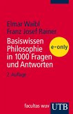 Basiswissen Philosophie in 1000 Fragen und Antworten (eBook, PDF)