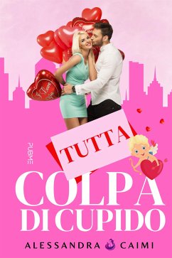 Tutta colpa di Cupido (eBook, ePUB) - Caimi, Alessandra