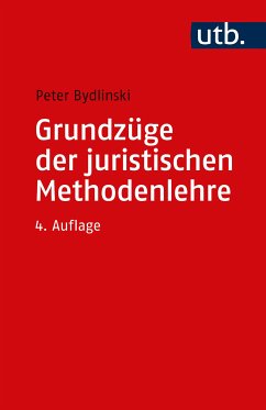 Grundzüge der juristischen Methodenlehre (eBook, PDF) - Bydlinski, Peter