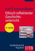 Ethisch reflektierter Geschichtsunterricht (eBook, PDF)