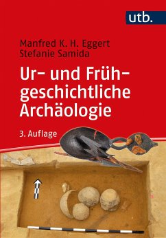 Ur- und Frühgeschichtliche Archäologie (eBook, PDF) - Eggert, Manfred K.H.; Samida, Stefanie