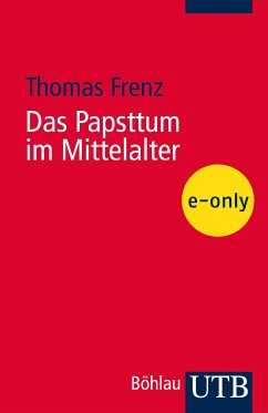 Das Papsttum im Mittelalter (eBook, PDF) - Frenz, Thomas