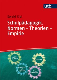 Schulpädagogik. Normen - Theorien - Empirie (eBook, PDF) - Kiel, Ewald