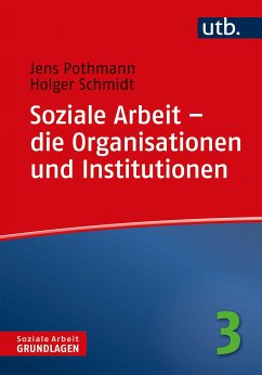 Soziale Arbeit – die Organisationen und Institutionen (eBook, PDF) - Pothmann, Jens; Schmidt, Holger