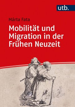 Mobilität und Migration in der Frühen Neuzeit (eBook, PDF) - Fata, Márta