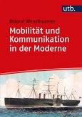 Mobilität und Kommunikation in der Moderne (eBook, PDF)