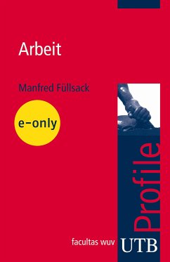 Arbeit (eBook, PDF) - Füllsack, Manfred