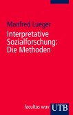 Interpretative Sozialforschung: Die Methoden (eBook, PDF)