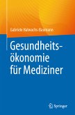 Gesundheitsökonomie für Mediziner (eBook, PDF)