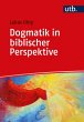 Dogmatik in biblischer Perspektive... - Bild 1