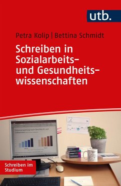 Schreiben in Sozialarbeits- und Gesundheitswissenschaften (eBook, PDF) - Kolip, Petra; Schmidt, Bettina