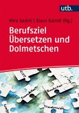 Berufsziel Übersetzen und Dolmetschen (eBook, PDF)