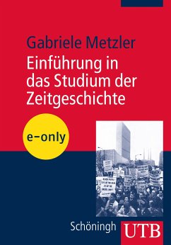 Einführung in das Studium der Zeitgeschichte (eBook, PDF) - Metzler, Gabriele