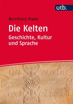 Die Kelten – Geschichte, Kultur und Sprache (eBook, PDF) - Maier, Bernhard