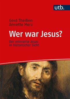 Wer war Jesus? (eBook, PDF) - Theißen, Gerd; Merz, Annette