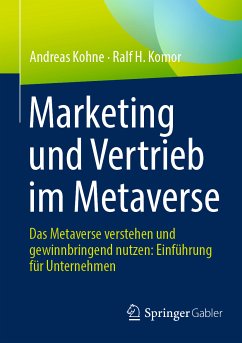 Marketing und Vertrieb im Metaverse (eBook, PDF) - Kohne, Andreas; Komor, Ralf H.