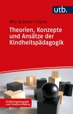 Theorien, Konzepte und Ansätze der Kindheitspädagogik (eBook, PDF)