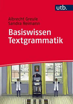 Basiswissen Textgrammatik (eBook, PDF) - Greule, Albrecht; Reimann, Sandra