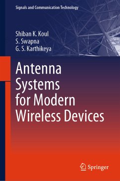 Antenna Systems for Modern Wireless Devices (eBook, PDF) - Koul, Shiban K.; Swapna, S.; Karthikeya, G. S.