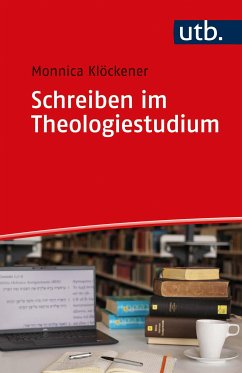 Schreiben im Theologiestudium (eBook, PDF) - Klöckener, Monnica