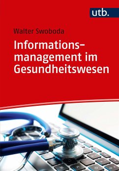 Informationsmanagement im Gesundheitswesen (eBook, PDF) - Swoboda, Walter