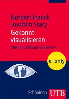 Gekonnt visualisieren (eBook, PDF) - Franck, Norbert; Stary, Joachim