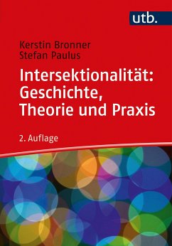 Intersektionalität: Geschichte, Theorie und Praxis (eBook, PDF) - Bronner, Kerstin; Paulus, Stefan